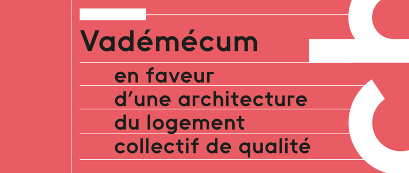 Vadémécum en faveur d'une architecture du logement collectif de qualité