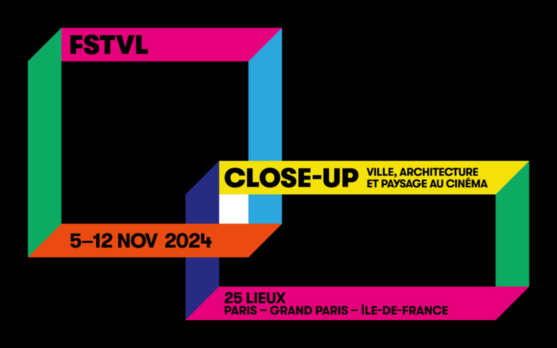FESTIVAL CLOSE-UP VILLE, ARCHITECTURE ET PAYSAGE AU CINEMA