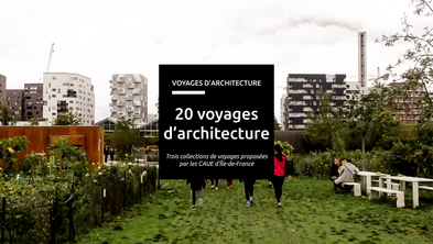 Les "20 voyages d'architecture" sont des collections de voyages proposées en 2017, 2018 et 2019 par les CAUE d'Île-de-France à l'occasion des Journées Nationales de l'Architecture