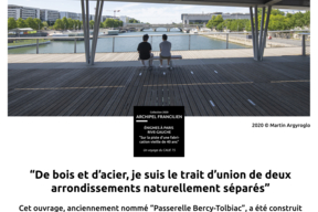 La Passerelle Simone de Beauvoir - Découvrez le deuxième point d'étape du parcours proposé par le CAUE de Paris pour la collection 2020 d'Archipel Francilien